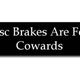 Illustration for article titled Life Imitates Art Some More: Disc Brakes Are For Cowards!